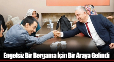 Engelsiz Bir Bergama İçin Bir Araya Gelindi