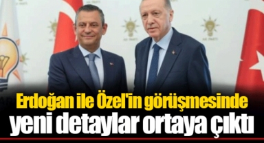 Erdoğan ile Özel'in görüşmesinde yeni detaylar ortaya çıktı