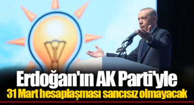 Erdoğan'ın AK Parti'yle 31 Mart hesaplaşması sancısız olmayacak
