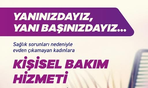 Evden çıkamayan kadınların kişisel bakımı Efes Selçuk Belediyesi’ne emanet