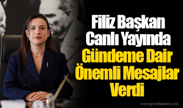 Filiz Başkan Canlı Yayında Gündeme Dair Önemli Mesajlar Verdi