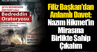 Filiz Başkan'dan Anlamlı Davet: Nazım Hikmet'in Mirasına Birlikte Sahip Çıkalım