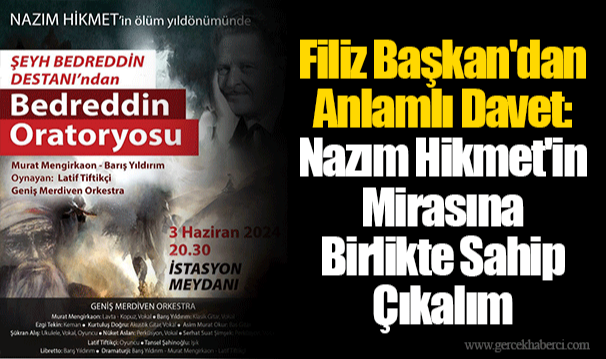 Filiz Başkan'dan Anlamlı Davet: Nazım Hikmet'in Mirasına Birlikte Sahip Çıkalım