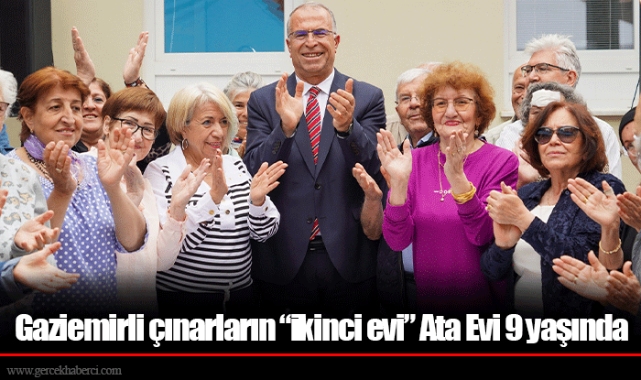 Gaziemirli çınarların “ikinci evi” Ata Evi 9 yaşında