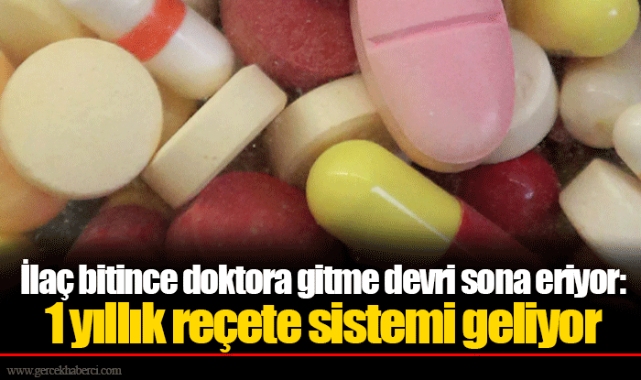 İlaç bitince doktora gitme devri sona eriyor: 1 yıllık reçete sistemi geliyor
