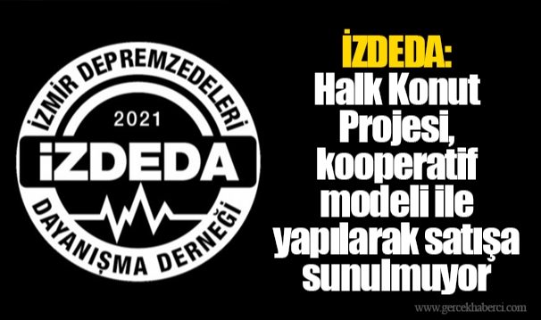 İZDEDA: Halk Konut Projesi, kooperatif modeli ile yapılarak satışa sunulmuyor
