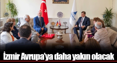 İzmir Avrupa’ya daha yakın olacak