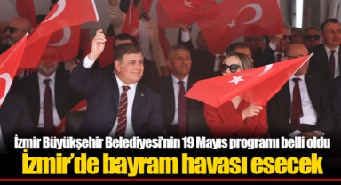 İzmir Büyükşehir Belediyesi’nin 19 Mayıs programı belli oldu