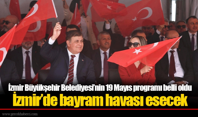 İzmir Büyükşehir Belediyesi’nin 19 Mayıs programı belli oldu