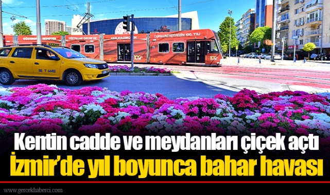 İzmir’de yıl boyunca bahar havası