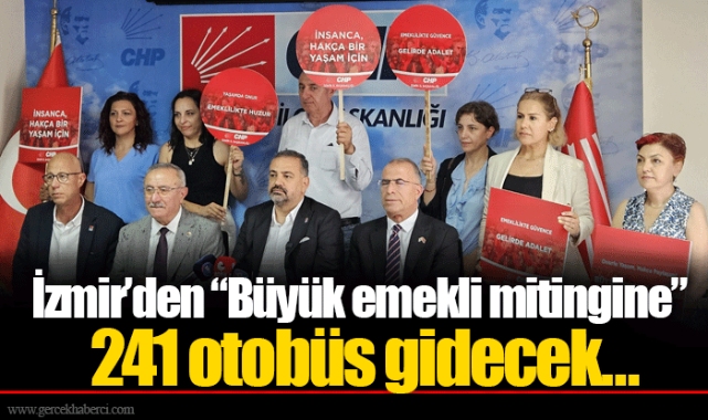 İzmir’den “Büyük emekli mitingine” 241 otobüs gidecek…