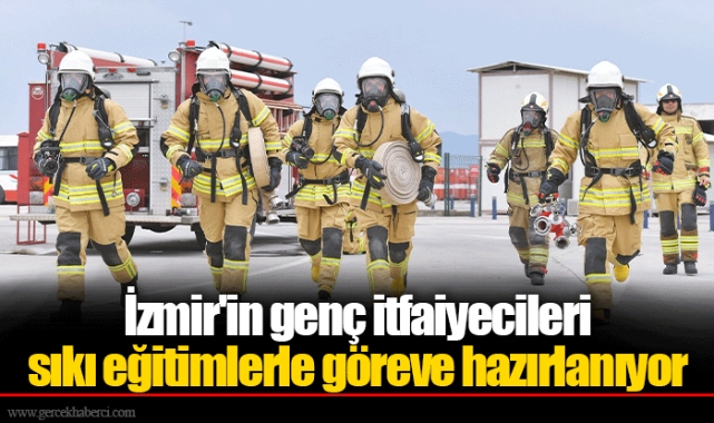İzmir'in genç itfaiyecileri sıkı eğitimlerle göreve hazırlanıyor