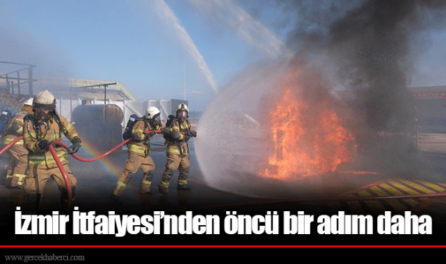 İzmir İtfaiyesi’nden öncü bir adım daha