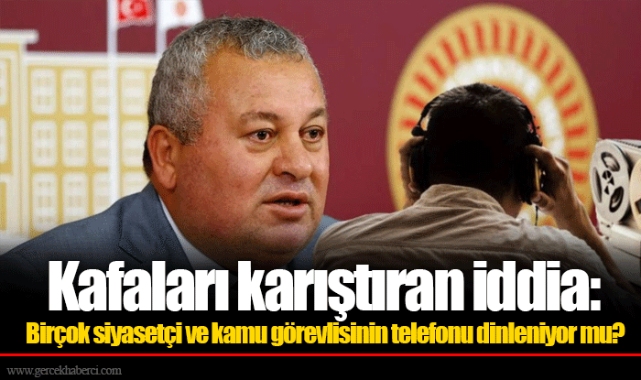 Kafaları karıştıran iddia: Birçok siyasetçi ve kamu görevlisinin telefonu dinleniyor mu?