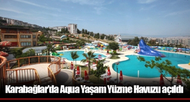 Karabağlar’da Aqua Yaşam Yüzme Havuzu açıldı