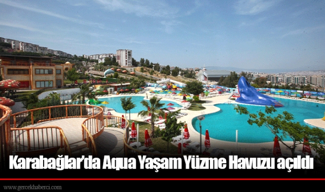 Karabağlar’da Aqua Yaşam Yüzme Havuzu açıldı