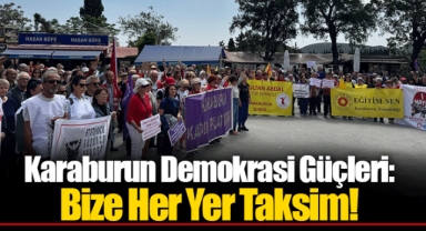 Karaburun Demokrasi Güçleri: Bize Her Yer Taksim!