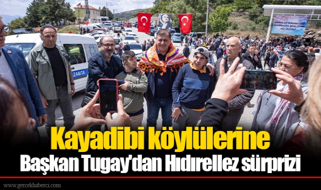 Kayadibi köylülerine Başkan Tugay'dan Hıdırellez sürprizi