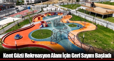 Kent Gözü Rekreasyon Alanı İçin Geri Sayım Başladı