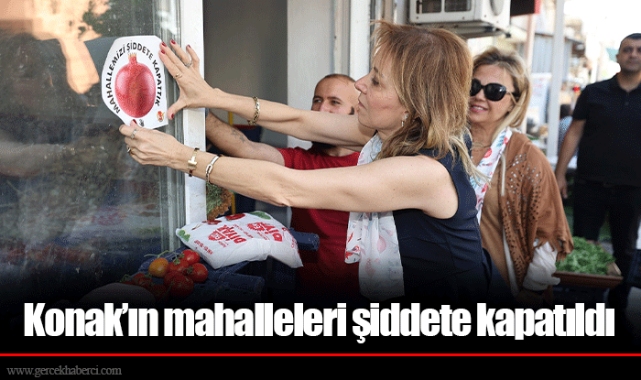 Konak’ın mahalleleri şiddete kapatıldı