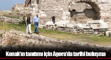 Konak’ın tanıtımı için Agora’da tarihi buluşma