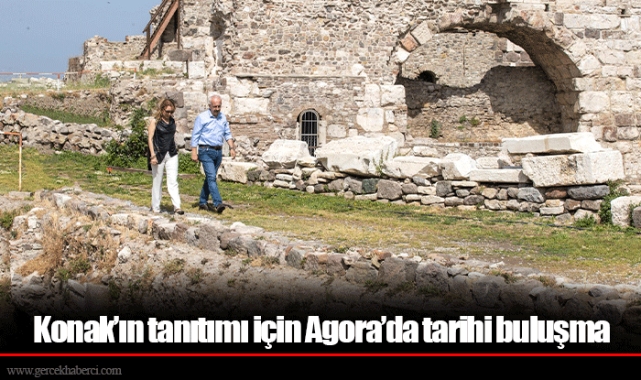 Konak’ın tanıtımı için Agora’da tarihi buluşma