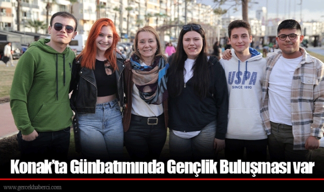Konak’ta Günbatımında Gençlik Buluşması var