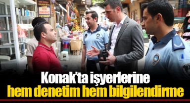Konak’ta işyerlerine hem denetim hem bilgilendirme
