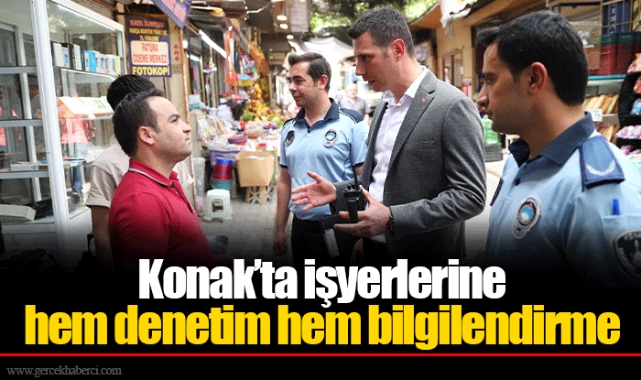 Konak’ta işyerlerine hem denetim hem bilgilendirme