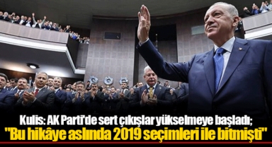 Kulis: AK Parti'de sert çıkışlar yükselmeye başladı