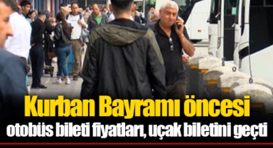 Kurban Bayramı öncesi otobüs bileti fiyatları, uçak biletini geçti