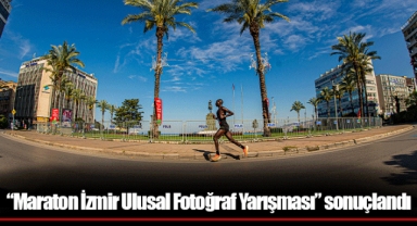 “Maraton İzmir Ulusal Fotoğraf Yarışması” sonuçlandı