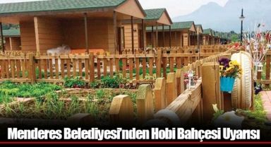 Menderes Belediyesi’nden Hobi Bahçesi Uyarısı