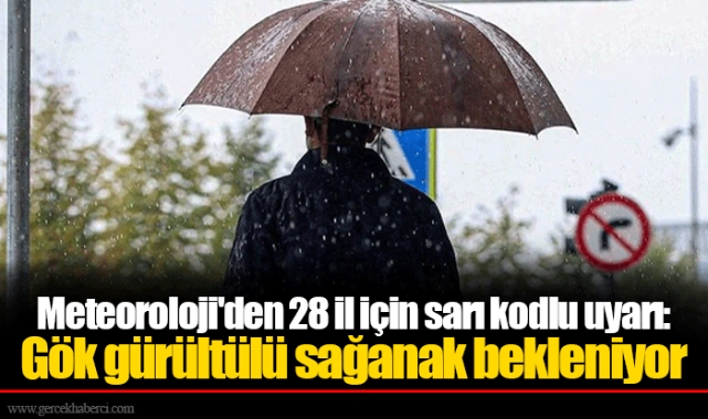 Meteoroloji'den 28 il için sarı kodlu uyarı: Gök gürültülü sağanak bekleniyor