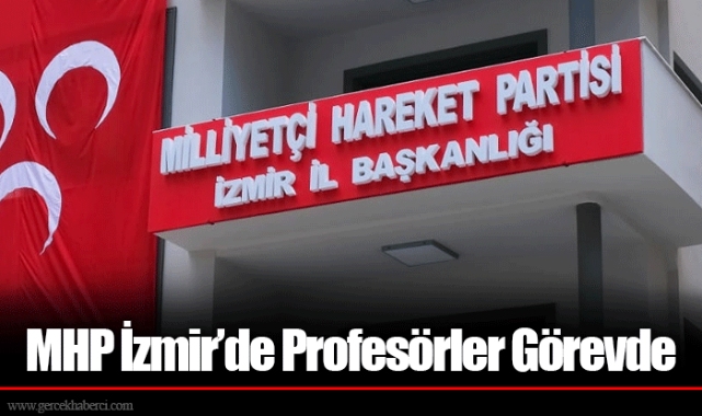 MHP İzmir’de Profesörler Görevde