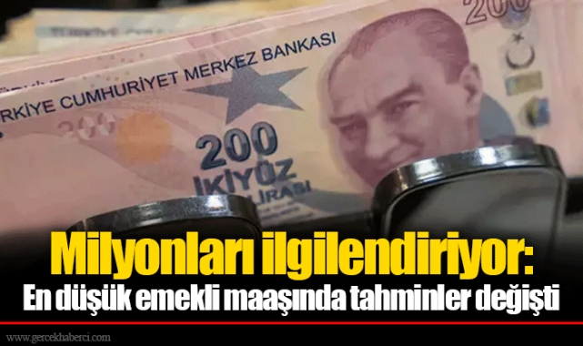 Milyonları ilgilendiriyor: En düşük emekli maaşında tahminler değişti