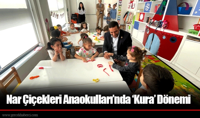 Nar Çiçekleri Anaokulları’nda ‘Kura’ Dönemi