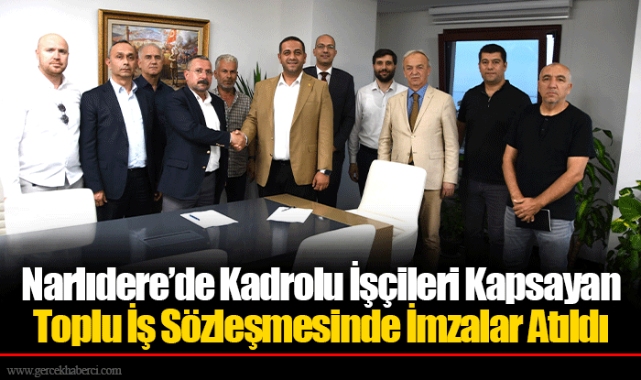 Narlıdere’de Kadrolu İşçileri Kapsayan Toplu İş Sözleşmesinde İmzalar Atıldı