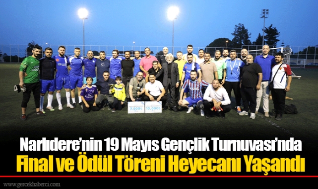 Narlıdere’nin 19 Mayıs Gençlik Turnuvası’nda Final ve Ödül Töreni Heyecanı Yaşandı