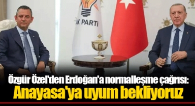 Özgür Özel'den Erdoğan'a normalleşme çağrısı: Anayasa'ya uyum bekliyoruz