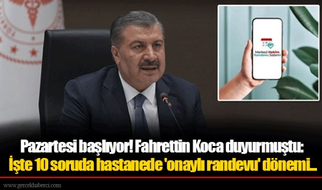 Pazartesi başlıyor! Fahrettin Koca duyurmuştu: İşte 10 soruda hastanede 'onaylı randevu' dönemi...
