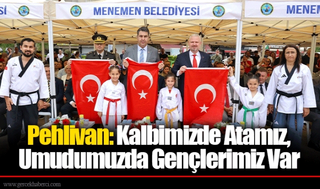 Pehlivan: Kalbimizde Atamız, Umudumuzda Gençlerimiz Var