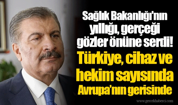 Sağlık Bakanlığı'nın yıllığı, gerçeği gözler önüne serdi! Türkiye, cihaz ve hekim sayısında Avrupa’nın gerisinde