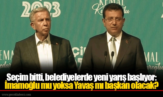 Seçim bitti, belediyelerde yeni yarış başlıyor: İmamoğlu mu yoksa Yavaş mı başkan olacak?