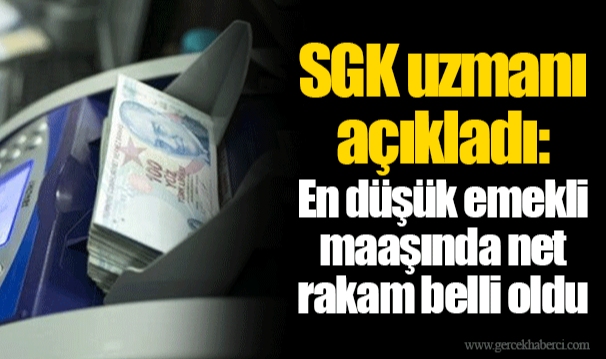 SGK uzmanı açıkladı: En düşük emekli maaşında net rakam belli oldu