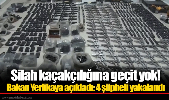 Silah kaçakçılığına geçit yok! Bakan Yerlikaya açıkladı: 4 şüpheli yakalandı