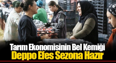 Tarım Ekonomisinin Bel Kemiği Deppo Efes Sezona Hazır