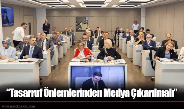 “Tasarruf Önlemlerinden Medya Çıkarılmalı”