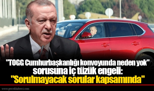 "TOGG Cumhurbaşkanlığı konvoyunda neden yok" sorusuna iç tüzük engeli: "Sorulmayacak sorular kapsamında"