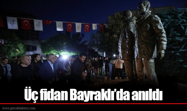 Üç fidan Bayraklı’da anıldı